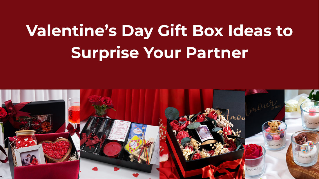 Valentine’s Day Gift Box Ideas to Surprise Your Partner