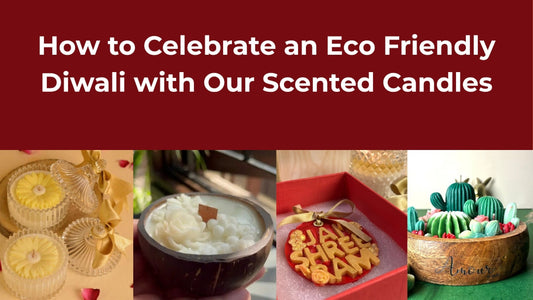 How to Celebrate an Eco Friendly Diwali with Our Scented Candles